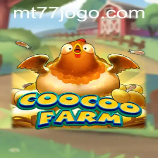 Descubra CooCooFarm: O Fascinante Mundo de MT77.GAMES