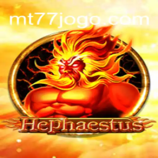 Descubra o Fascinante Mundo de Hephaestus: O Novo Jogo da MT77.GAMES